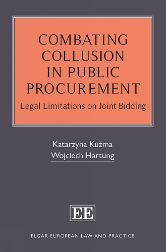 Бумажная книга «Combating Collusion in Public Procurement: Legal Limitations on Joint Bidding», авторов Катажина Кузьма, Войцех Хартунг - фото №1
