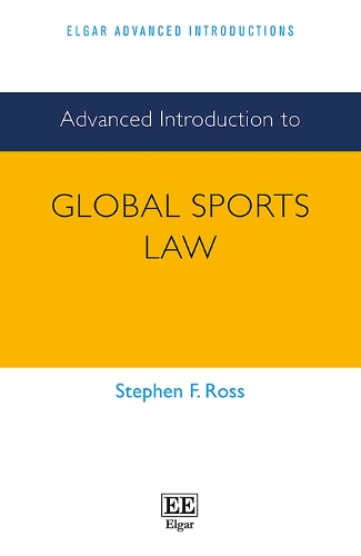 Бумажная книга «Advanced Introduction to Global Sports Law», автор Стивен Ф. Росс - фото №1