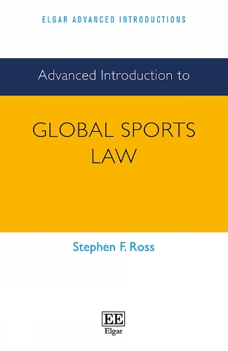 Бумажная книга «Advanced Introduction to Global Sports Law», автор Стивен Ф. Росс - фото №1