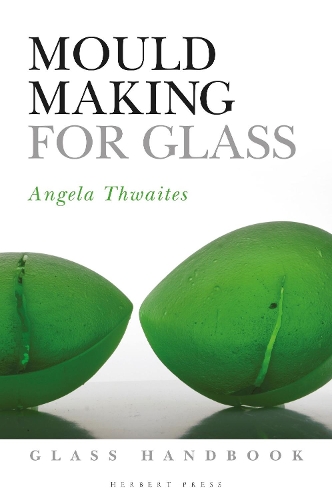 Паперова книга «Mould Making for Glass», автор Анжела Твейтс - фото №1