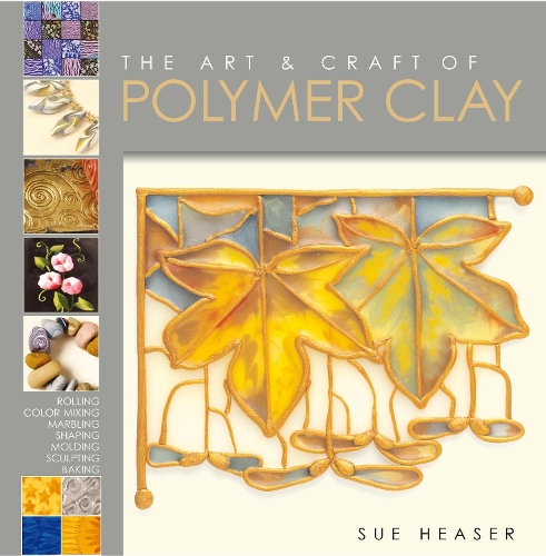 Бумажная книга «The Art & Craft of Polymer Clay: Techniques and Inspiration for Jewellery, Beads and the Decorative Arts», автор Сью Хизер - фото №1