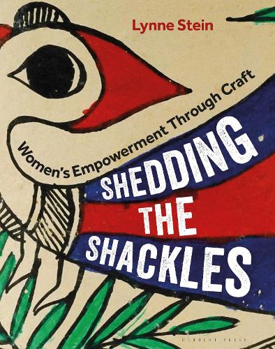 Бумажная книга «Shedding the Shackles: Women's Empowerment Through Craft», автор Линн Стайн - фото №1