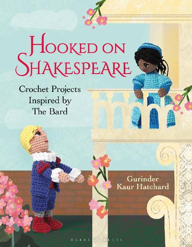 Паперова книга «Hooked on Shakespeare: Crochet Projects Inspired by The Bard», автор Гуріндер Каур Хатчард - фото №1