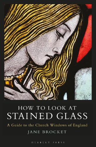 Бумажная книга «How to Look at Stained Glass: A Guide to the Church Windows of England», автор Джейн Брокет - фото №1