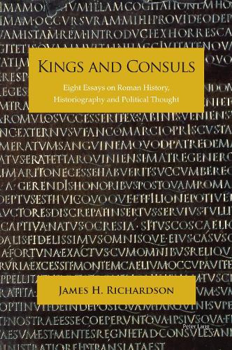 Бумажная книга «Kings and Consuls: Eight Essays on Roman History, Historiography, and Political Thought», автор Джеймс Ричардсон - фото №1