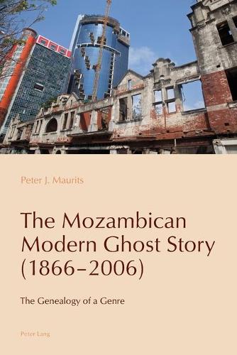 Бумажная книга «The Mozambican Modern Ghost Story (1866–2006): The Genealogy of a Genre», автор Питер Дж. Мауриц - фото №1