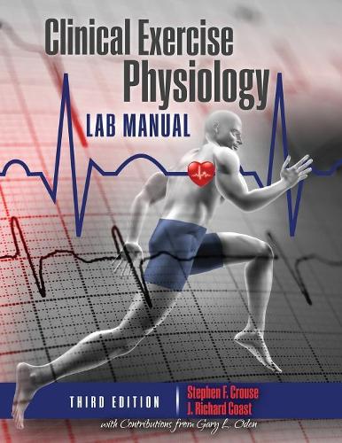 Бумажная книга «Clinical Exercise Physiology Laboratory Manual: Physiological Assessments in Health, Disease and Sport Performance», авторов Гэри Оден, Дж. Ричард Кост, Стивен Ф. Крауз - фото №1