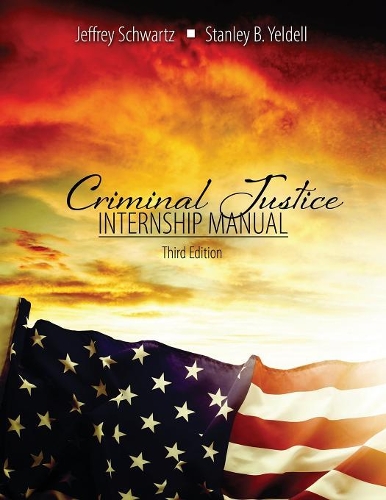 Бумажная книга «Criminal Justice: Internship Manual», авторов Джеффри Лен Шварц, Стэнли Йелделл - фото №1
