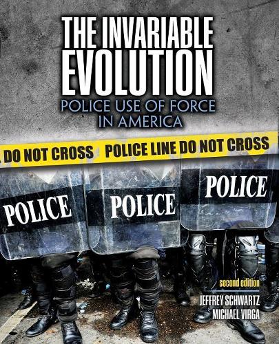 Бумажная книга «The Invariable Evolution: Police Use of Force in America», авторов Джеффри Лен Шварц, Майкл Вирга - фото №1