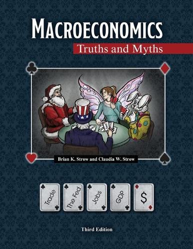 Бумажная книга «Macroeconomics: Truths and Myths», авторов Брайан Строу, Клаудия Строу - фото №1