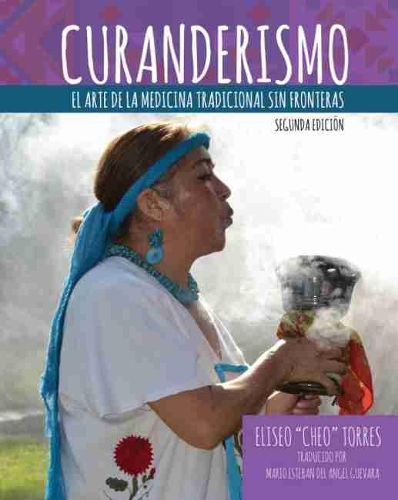 Бумажная книга «Curanderismo: The Art of Traditional Medicine without Borders (Spanish Edition)», автор Элизео Торрес - фото №1