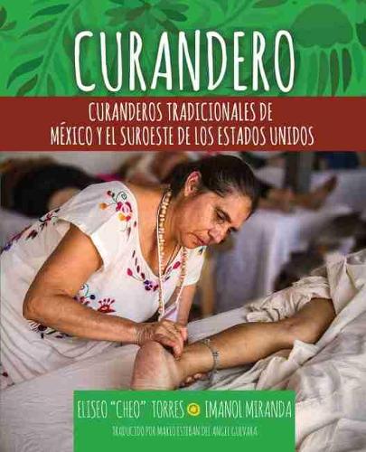 Бумажная книга «Curandero: Traditional Healers of Mexico and the Southwest (Spanish)», авторов Элизео Торрес, Иманол Миранда - фото №1