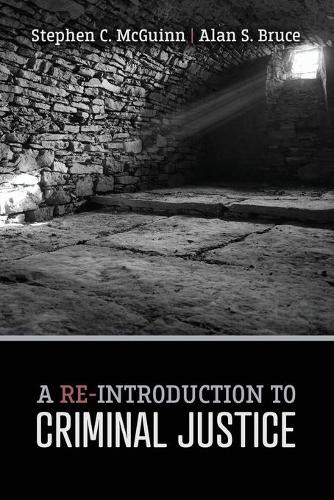 Бумажная книга «A Re-Introduction to Criminal Justice», авторов Алан Брюс, Стивен МакГинн - фото №1