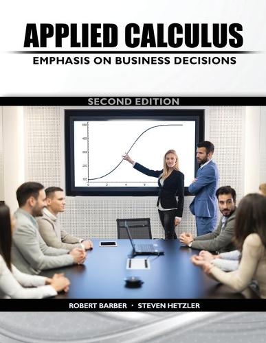 Бумажная книга «Applied Calculus: Emphasis on Business Decisions», авторов Роберт Барбер, Стивен Хетцлер - фото №1