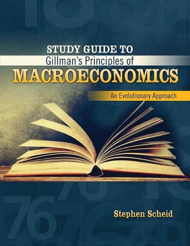 Бумажная книга «Study Guide to Gillman's Principles of Macroeconomics: An Evolutionary Approach», автор Стивен Т. Шейд - фото №1