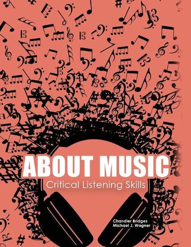 Бумажная книга «About Music: Critical Listening Skills», авторов Чандлер Р. Бриджес мл., Майкл Вагнер - фото №1