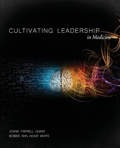 Бумажная книга «Cultivating Leadership in Medicine: Preliminary Edition», авторов Бобби Энн Адэр Уайт, Джоанн Фаррелл Куинн - фото №1