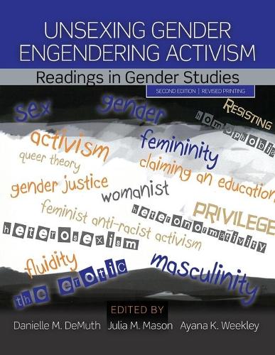 Бумажная книга «Unsexing Gender, Engendering Activism: Readings in Gender Studies», авторов Аяна Уикли, Даниэль Демут, Джулия Мейсон - фото №1