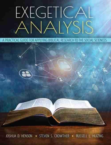 Паперова книга «Exegetical Analysis: A Practical Guide for Applying Biblical Research to the Social Sciences», авторів Джошуа Д. Хенсон, Рассел Л. Г'юізінг, Стівен С. Кроутер - фото №1