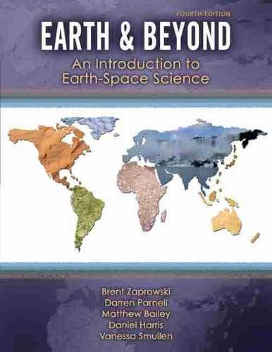Паперова книга «Earth and Beyond: An Introduction to Earth-Space Science», авторів Брент Запровскі, Деніел Вайатт Харріс, Даррен Брайант Парнелл, Метью Алан Бейлі, Ванесса С. Смаллен - фото №1