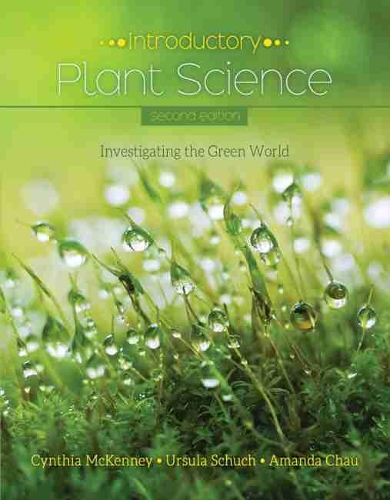 Паперова книга «Introductory Plant Science: Investigating the Green World», авторів Аманда Чау, Синтія МакКенні, Урсула К. Шух - фото №1