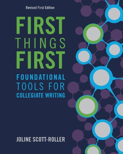 Бумажная книга «First Things First: Foundational Tools for Collegiate Writing», автор Джолин Скотт-Роллер - фото №1