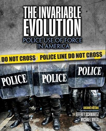 Паперова книга «The Invariable Evolution: Police Use of Force in America», авторів Джеффрі Лен Шварц, Майкл Вірга - фото №1