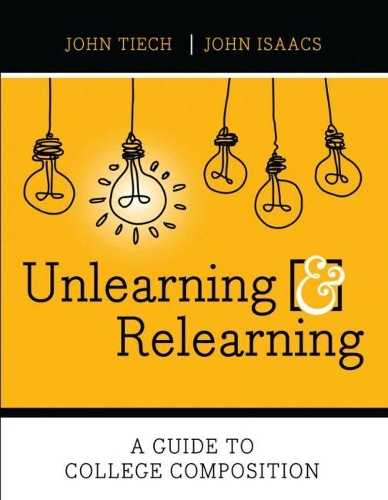 Бумажная книга «Unlearning and Relearning: A Guide to College Composition», авторов Джон П. Айзекс, Джон Тич - фото №1