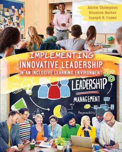 Бумажная книга «Implementing Innovative Leadership in an Inclusive Learning Environment», авторов Аарон Томпсон, Хьюстон М. Барбер, Джозеф Б. Кузео - фото №1