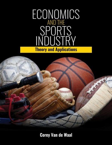 Бумажная книга «Economics and the Sports Industry: Theory and Applications», автор Кори Х. Ван де Ваал - фото №1