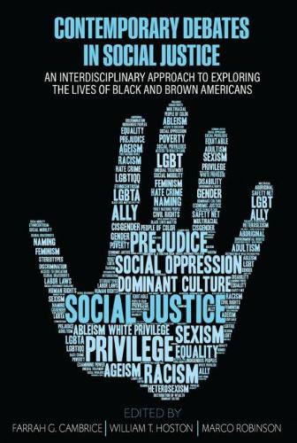 Бумажная книга «Contemporary Debates in Social Justice: An Interdisciplinary Approach to Exploring the Lives of Black and Brown Americans», авторов Фарра Гаффорд Кембрис, Марко Робинсон, Уильям Т. Хостон - фото №1