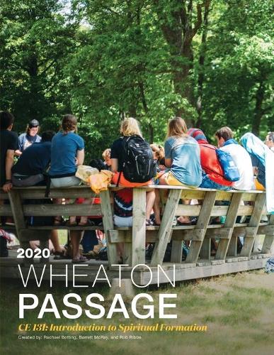 Бумажная книга «Wheaton Passage: CE 131: Introduction to Spiritual Formation», авторов Барретт Макрей, Рэйчел Боттинг, Роб Риббе - фото №1