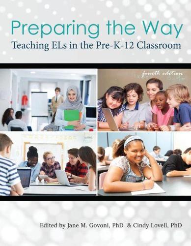 Бумажная книга «Preparing the Way: Teaching ELs in the PreK-12 Classroom», авторов Синди Ловелл, Джейн М. Говони - фото №1