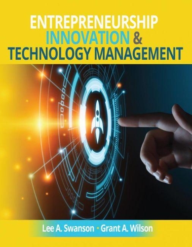 Бумажная книга «Entrepreneurship, Innovation and Technology Management», авторов Грант Уилсон, Ли Суонсон - фото №1