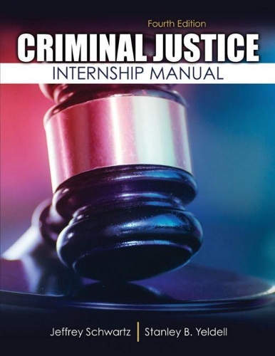 Бумажная книга «Criminal Justice: Internship Manual», авторов Джеффри Лен Шварц, Стэнли Йелделл - фото №1