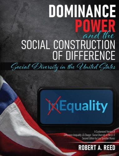 Паперова книга «Dominance, Power, and the Social Construction of Difference: Social Diversity in the United States, a Customized Version of Difference, Inequality, AND Change: Social Diversity in the U.S.», автор Роберт Рід - фото №1