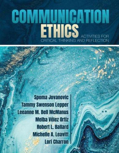 Паперова книга «Communication Ethics: Activities for Critical Thinking and Reflection», авторів Ліан Макманус, Лорі Шаррон, Мельба Велес Ортіс, Мішель Левітт, Роберт Баллард, Спома Йованович, Таммі Свенсон Леппер - фото №1