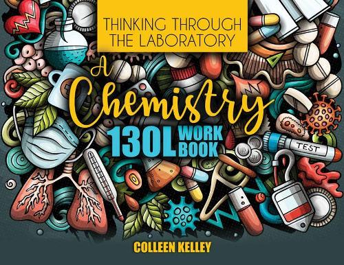 Паперова книга «Thinking Through the Labratory: A Chemistry 130L Workbook», автор Колін Келлі - фото №1