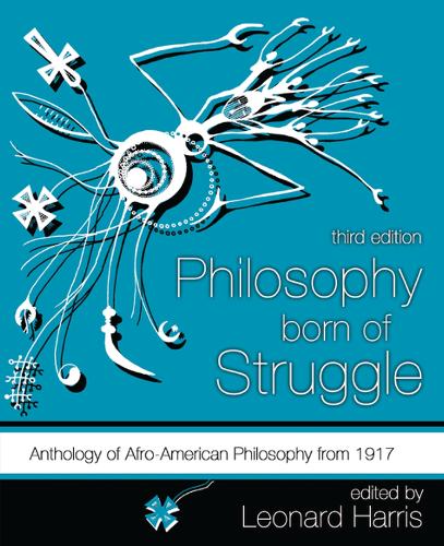 Бумажная книга «Philosophy Born of Struggle: Anthology of Afro-American Philosophy From 1917», автор Леонард Харрис - фото №1