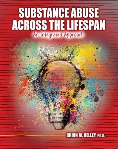 Бумажная книга «Substance Abuse Across the Lifespan: An Integrated Approach», автор Брайан Келли - фото №1