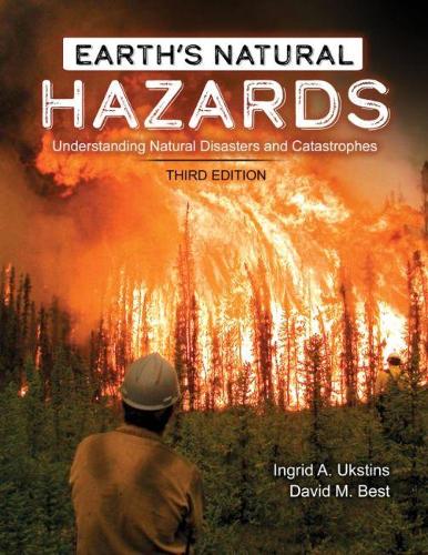 Паперова книга «Earth's Natural Hazards: Understanding Natural Disasters and Catastrophes», авторів Девід М. Бест, Інгрід А. Укстінс - фото №1