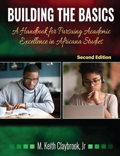 Бумажная книга «Building the Basics: A Handbook for Pursuing Academic Excellence in Africana Studies», автор М. Кит Клэйбрук - фото №1
