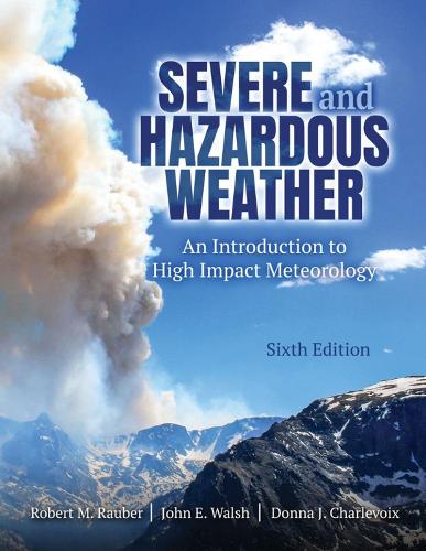 Бумажная книга «Severe and Hazardous Weather: An Introduction to High Impact Meteorology», авторов Донна Шарлевуа, Джон Уолш, Роберт Раубер - фото №1