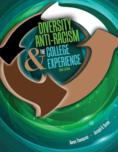 Паперова книга «Diversity, Anti-Racism and the College Experience», авторів Аарон Томпсон, Джозеф Б. Кусео - фото №1