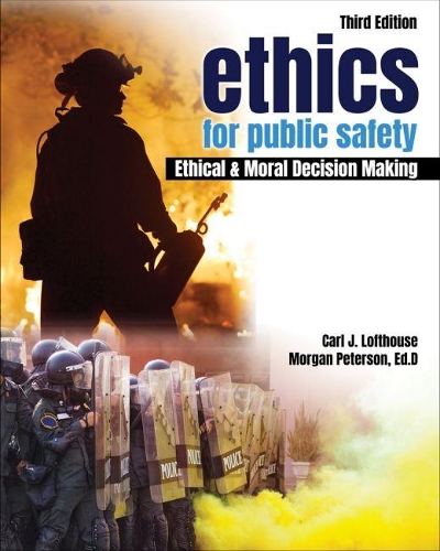 Бумажная книга «Ethics for Public Safety: Ethical and Moral Decision Making», авторов Карл Лофтхаус, Морган Петерсон - фото №1