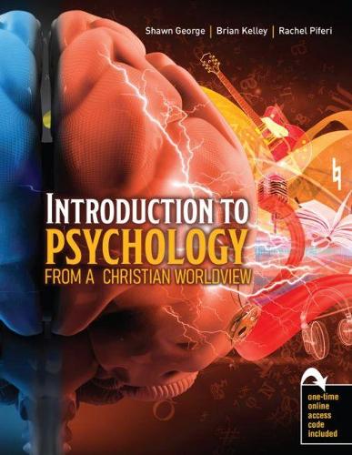 Бумажная книга «Introduction to Psychology from a Christian Worldview: A Customized Version of Psychology in a Complex World by Jennifer Bonds-Raacke Designed Specifically for Liberty University», авторов Брайан Келли, Рэйчел Пифери, Шон Джордж - фото №1