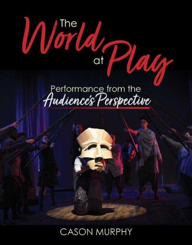 Бумажная книга «The World at Play: Performance from the Audience's Perspective», автор Кейсон Уориннер Мерфи - фото №1