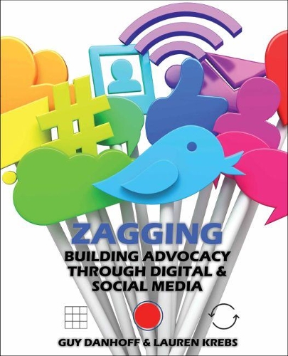 Бумажная книга «Zagging: Building Advocacy Through Digital and Social Media», авторов Гай Данхофф, Лорен Кребс - фото №1