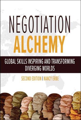 Бумажная книга «Negotiation Alchemy: Global Skills Inspiring and Transforming Diverging Worlds», автор Нэнси Эрбе - фото №1