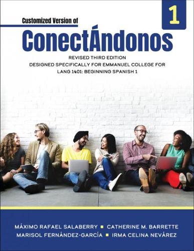 Бумажная книга «Customized Version of Conectandonos: Revised Third Edition, Designed Specifically for Emmanuel College for Lang 1401: Beginning Spanish», автор Эммануэль Колледж - фото №1